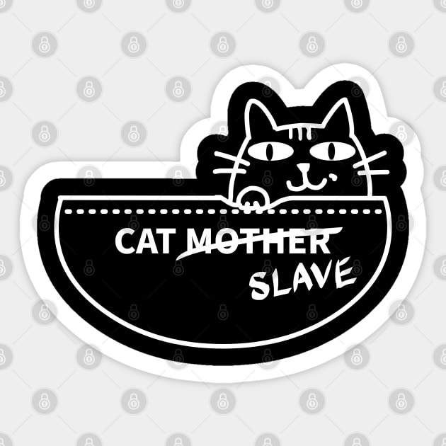 Cat SLAVE Sticker by MoreThanThat